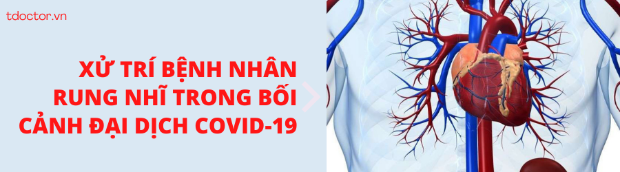  Xử trí bệnh nhân rung nhĩ trong đại dịch COVID-19